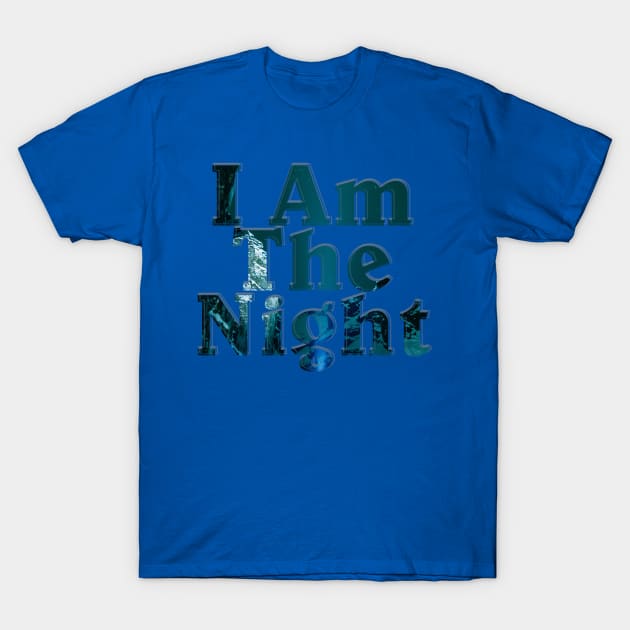 I Am The Night T-Shirt by afternoontees